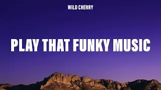 Wild Cherry - Play That Funky Music (Lyrics)