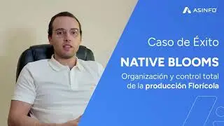 Caso de &Eacute;xito AS2 ERP - Empresa NATIVE BLOOMS (Sector Flor&iacute;cola)
