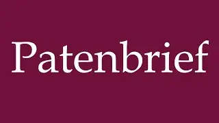 How to Pronounce ''Patenbrief'' (Sponsorship letter) Correctly in German