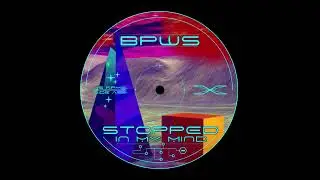 BPWS - Stopped In My Mind