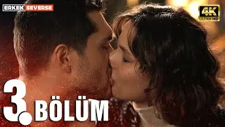 Erkek Severse 3. Bölüm (4K ULTRA HD)
