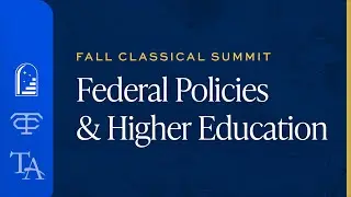 George Leef | Federal Policies & Higher Education | Fall Classical Summit 2023