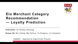 CA6001 Project Group 10 &mdash; Elo Merchant Category Recommendation &mdash; Loyalty Prediction