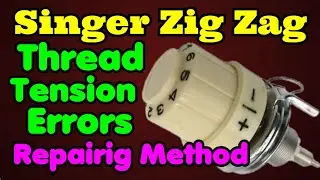 How to Fix Thread Tension Assembly Errors on Singer Zigzag Sewing Machine