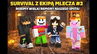 Survival z Ekipą Mlecza #2.Robimy wielki remont naszego spota!