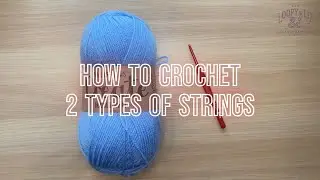 HOW TO CROCHET 2 Types of Strings🌿 | Beginner-friendly | loopy & lit