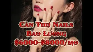 Cần Thợ Nails Bao Lương $6,000 - $8,000/mo