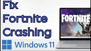 How to Fix Fortnite Crashing on Windows 11