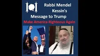 Rabbi Kessin's MESSAGE TO TRUMP
