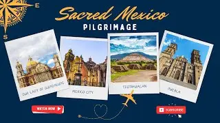 7-Day Pilgrimage to Mexico