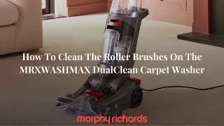 How To Clean The Roller Brushes On The MRXWASHMAX DualClean Carpet Washer #morphyrichards