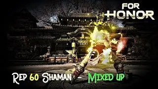 Reputation 60 Shaman Duels + Shaolin & Warden Clips [For Honor]