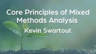 Core Principles of Mixed Methods Analysis, with Kevin Swartout