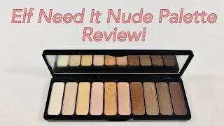 Elf Need it Nude eyeshadow palette review!