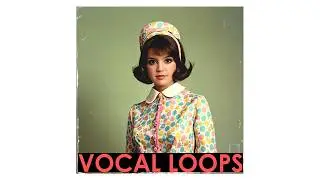 ROYALTY FREE VOCAL LOOP KIT  / FREE DOWNLOAD  FEMALE VOCAL SAMPLES - 