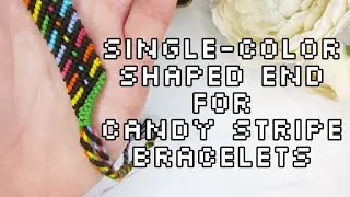 Candy stripe single color shaped end tutorial | How to make shaped end string bracelets step by step