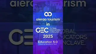 Aieraa in Global Educators Conclave 2025 | International Internship Partner #gec2025 #education5.0