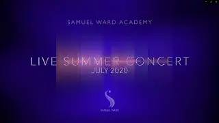 SAMUEL WARD ACADEMY LIVE - SUMMER CONCERT