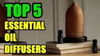 TOP 5: Best Essential Oil Diffusers for Aromatherapy 2022 | Home and Office
