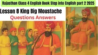King Big Moustache lesson 8 questions answer|Class 4 English| कक्षा 4 लेसन 8 प्रश्नउत्तर 