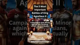 The 5 Most Important Battles of King Agesilaus II