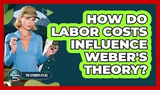 How Do Labor Costs Influence Weber's Theory?