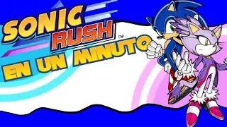 Sonic Rush en 1 Minuto-Bernax te lo Cuenta