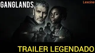 GANGLANDS: Trailer Legendado (Netflix 2021)