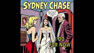 I DO FOR NOW -- a Sydney Chase Mystery
