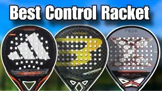 Best padel racket for control