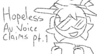 Hopeless Au voice claims pt.1 WIP
