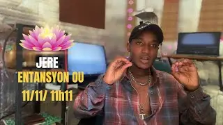 Kijan Pou w Jere Entansyon Ou Kl&egrave; Pou 11 Novembre Lan | 11h 11 anpil succes 🌍