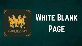 Mumford & Sons - White Blank Page (Lyrics)