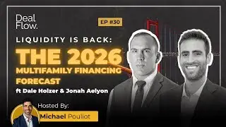 Liquidity is back: The 2026 multifamily financing forecast ft Dale Holzer & Jonah Aelyon | Ep. 30