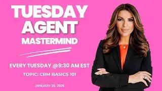 CRM Basics 101 - Tuesday Agent Mastermind - January 20, 2026