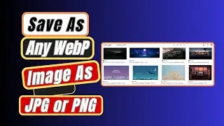 How to Save As Any WebP Image as JPG or PNG on PC - Quick & Simple