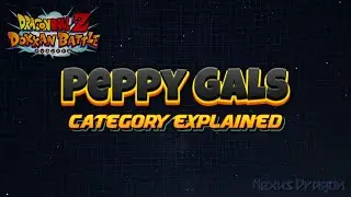 Peppy Gals Category Explained | DBZ Dokkan Battle