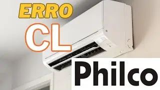 Erro CL  - Ar Condicionado Philco