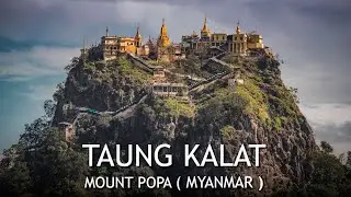 Taung Kalat || Mount Popa || Myanmar