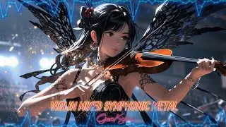 【BGM】🎻 Symphonic Metal Violin 🎸 | Classical Meets Metal in Epic Style!【VIOLIN METAL】