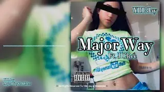 YBL Jay x Major Way Ft. J Clicc