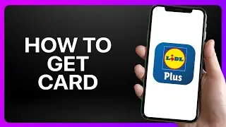Как получить карту Lidl Plus: руководство