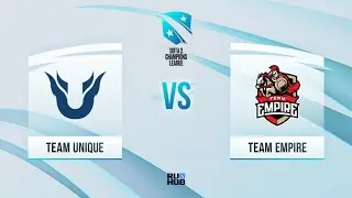 Team Unique vs Team Empire, D2CL 2021 Season 3, bo3, game 2 [4ce & Adekvat]