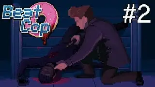[Let's Play] Beat Cop. БУДНИ ПАТРУЛЬНОГО #2