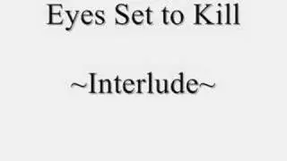 Eyes Set to Kill - Interlude