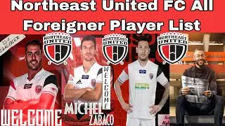 Northeast United FC All Foreigner Player List 2023-24. Neufc Player List
