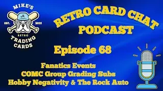 Fanatics Events, Chasing Cardboard Controversy & Hobby Negativity | Retro Card Chat Podcast