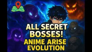 All Secret Boss Locations in Anime Arise Evolution (Leveling City to Fiery World!)