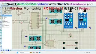 Smart Autonomous Vehicle with Obstacle Avoidance & Wireless Monitoring | PIC18F45K22 & ESP01 Project