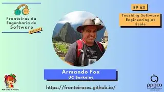 Teaching Software Engineering at Scale, with Armando Fox (UC Berkeley)